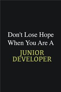 Don't lose hope when you are a Junior Developer