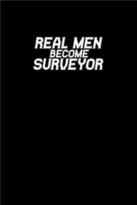 Real men become Surveyor