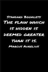 Standard Booklets The Flaw Which Is Hidden Is Deemed Greater Than It Is Marcus Aurelius