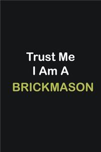 Trust Me I Am A Brickmason
