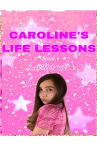 CAROLINE's Life Lessons