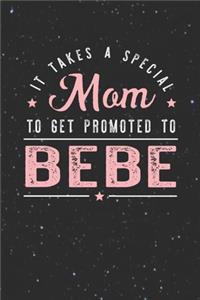 It Takes A Special Mom To Get Promoted To Bebe