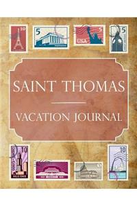 Saint Thomas Vacation Journal: Blank Lined Saint Thomas Travel Journal/Notebook/Diary Gift Idea for People Who Love to Travel