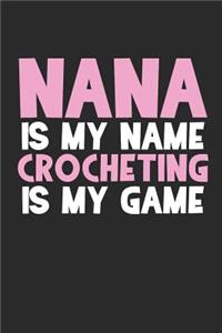 Nana Is My Name Crocheting Is My Game
