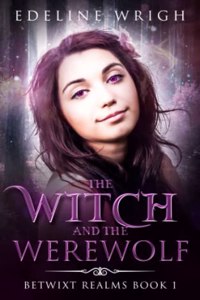 Witch and the Werewolf (Betwixt Realms Book 1)