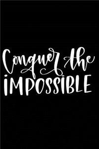 Conquer the Impossible