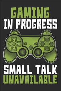 Gaming In Progress Small Talk Unavailable