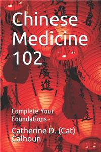 Chinese Medicine 102