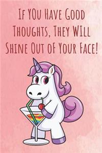 If You Have Good Thoughts They Will Shine Out Of Your Face