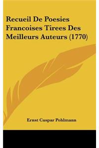 Recueil De Poesies Francoises Tirees Des Meilleurs Auteurs (1770)