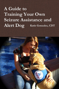 Guide to Training Your Own Seizure Assistance and Alert Dog