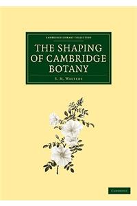 Shaping of Cambridge Botany