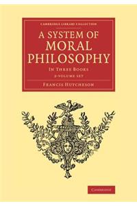 System of Moral Philosophy 2 Volume Set