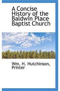 A Concise History of the Baldwin Place Baptist Church