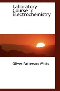 Laboratory Course in Electrochemistry