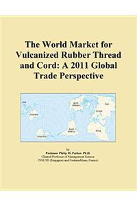 The World Market for Vulcanized Rubber Thread and Cord