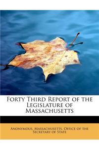 Forty Third Report of the Legislature of Massachusetts