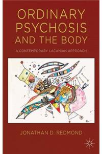 Ordinary Psychosis and the Body