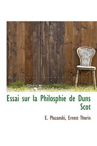 Essai Sur La Philosphie de Duns Scot