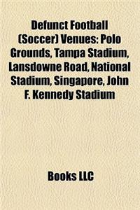 Defunct Football (Soccer) Venues