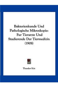 Bakterienkunde Und Pathologische Mikroskopie