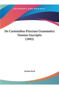 De Carminibus Prisciani Grammatici Nomine Inscriptis (1892)