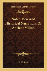 Noted Men And Historical Narrations Of Ancient Milton