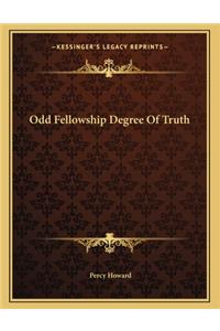 Odd Fellowship Degree of Truth