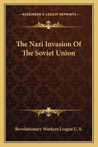 The Nazi Invasion Of The Soviet Union