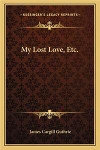 My Lost Love, Etc.