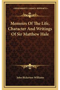 Memoirs of the Life, Character and Writings of Sir Matthew Hale