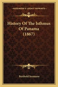 History Of The Isthmus Of Panama (1867)