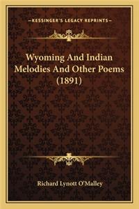 Wyoming And Indian Melodies And Other Poems (1891)