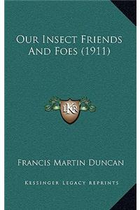 Our Insect Friends and Foes (1911)