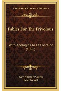 Fables for the Frivolous