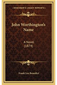 John Worthington's Name