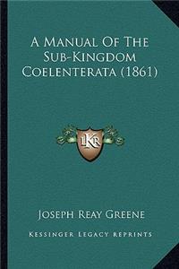 A Manual of the Sub-Kingdom Coelenterata (1861)