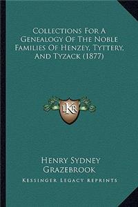 Collections for a Genealogy of the Noble Families of Henzey, Tyttery, and Tyzack (1877)