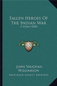 Fallen Heroes of the Indian War