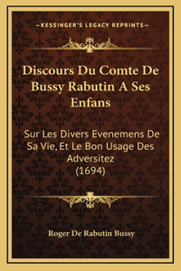 Discours Du Comte De Bussy Rabutin A Ses Enfans