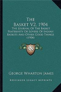 The Basket V2, 1904