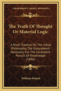 The Truth Of Thought Or Material Logic