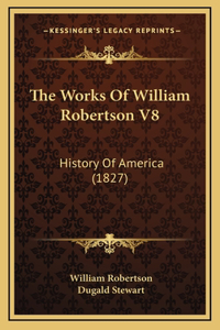 The Works Of William Robertson V8
