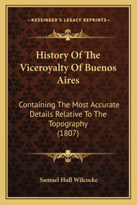 History Of The Viceroyalty Of Buenos Aires