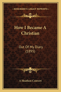 How I Became a Christian
