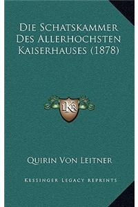Die Schatskammer Des Allerhochsten Kaiserhauses (1878)