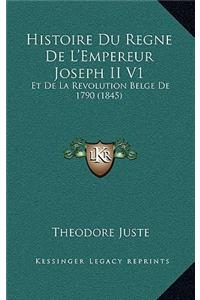 Histoire Du Regne De L'Empereur Joseph II V1