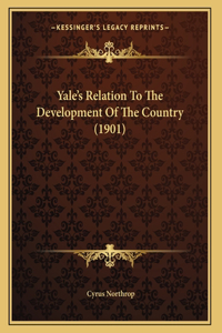 Yale's Relation To The Development Of The Country (1901)