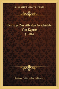 Beitrage Zur Altesten Geschichte Von Kypros (1906)
