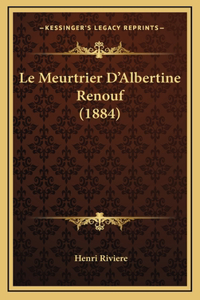 Le Meurtrier D'Albertine Renouf (1884)